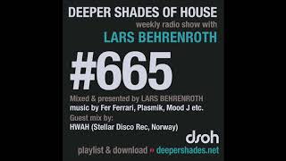 Deeper Shades Of House 665 w/ exclusive guest mix by HWAH (Stellar Disco Rec, Norway)