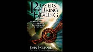 Prayers that bring Healing - John Eckhardt with soft music and natural sounds in 432hz