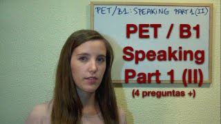 INGLÉS. PET / B1 Speaking. Part 1 (II). Inglés para hablantes de español