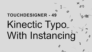 Kinetic Typography With Instancing – TouchDesigner Tutorial 49