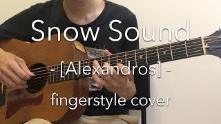 [TAB] Snow Sound - [Alexandros] (fingerstyle cover)