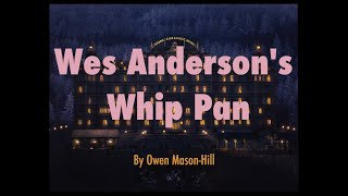 Wes Anderson's Whip Pan