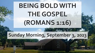 2023.09.03[AM] - Being Bold with the Gospel