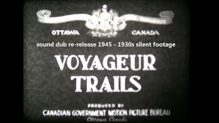 1945 Voyageur Trails - Canadian Motion Picture Bureau