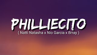 Natti Natasha x Nio Garcia x Brray - Philliecito (Letra/Lyrics)