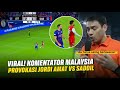 DI ADU DOMBA KOMENTATOR MALAYSIA‼️Lihat Reaksi Komentator JDT Ini Saat Jordi Amat vs Saddil Ramdani