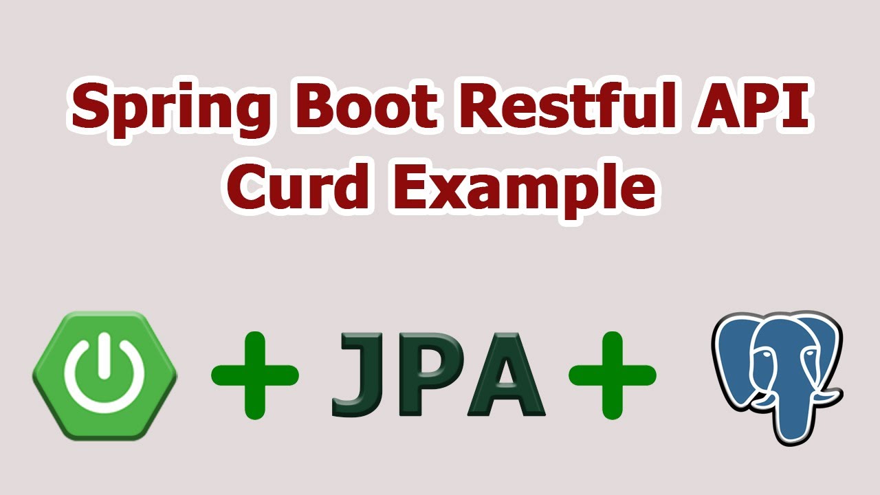 Build Restful API With Spring Boot Using PostgreSQL And Spring Data JPA ...