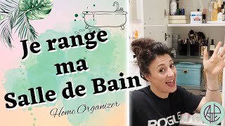 COMMENT RANGER SA SALLE DE BAIN (ep. 1/3)