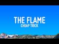 Cheap Trick - The Flame (Lyrics)