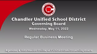 May 11, 2022, Chandler USD Governing Board Regular Business Meeting