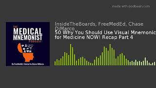 50 Why You Should Use Visual Mnemonics for Medicine NOW! Recap Part 4