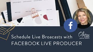 HOW TO SCHEDULE A LIVE BROADCAST WITH THE NEW FACEBOOK LIVE PRODUCER 2020