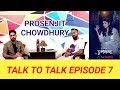 Talk To Talk Episode 7 | খোলামেলা আড্ডায় DOP Prosenjit Chowdhury | Exclusive Interview | 2019