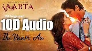 Ik Vaari Aa | 10D Songs | 8d Audio | Kriti Sanon , Sushant Singh| Bass Boosted | 10d songs hindi