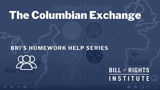 The Columbian Exchange | BRI's Homework Help Series