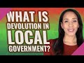 What is devolution in local government?