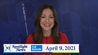 NJ Spotlight News: April 9, 2021