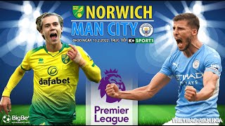 NHẬN ĐỊNH BÓNG ĐÁ | Norwich vs Man City (0h30 ngày 13/2) trực tiếp K+SPORTS 1. NGOẠI HẠNG ANH