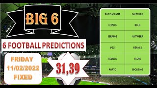 FRIDAY BIG 6 FOOTBALL PREDICTIONS TODAY - HIGH FIXED BETTING ODDS - SOCCER TIPS