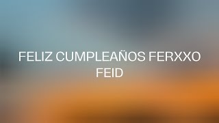 Feid - Feliz Cumpleaños Ferxxo (Letra/Lyrics)