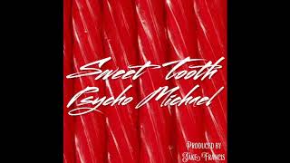 Psycho Michael - Sweet Tooth (OFFICIAL AUDIO)