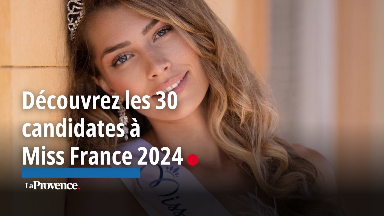 Miss France 2024 : Découvrez Le Portrait Des 30 Candidates - YouTube