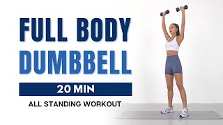 20 Min FULL BODY DUMBBELL WORKOUT at Home | Standing Only, Beginner Friendly