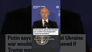 Putin says he agrees that Ukraine war wouldn't have happened if Trump was president
