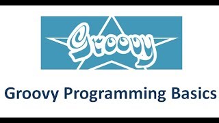 Groovy Tutorial - Groovy Programming Basics