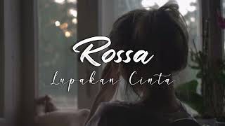Rossa - Lupakan Cinta (Lyrics)