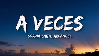 Corina Smith, Arcangel - A Veces (Letra/Lyrics)