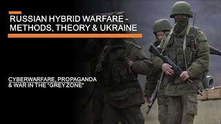 Russian Hybrid Warfare & Ukraine: Propaganda, cyberwarfare & hybrid war methods
