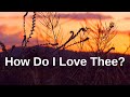 How do I love thee? || Poem by Elizabeth Barrett Browning (Sonnet 43)