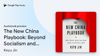 The New China Playbook: Beyond Socialism and… by Keyu Jin · Audiobook preview