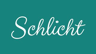 Learn how to Sign the Name Schlicht Stylishly in Cursive Writing