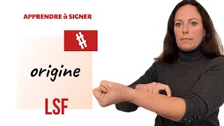 Signer ORIGINE en LSF (langue des signes française). Apprendre la LSF par configuration