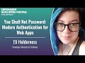 You Shall Not Password: Modern Authentication for Web Apps - Eli Holderness - Copenhagen DevFest