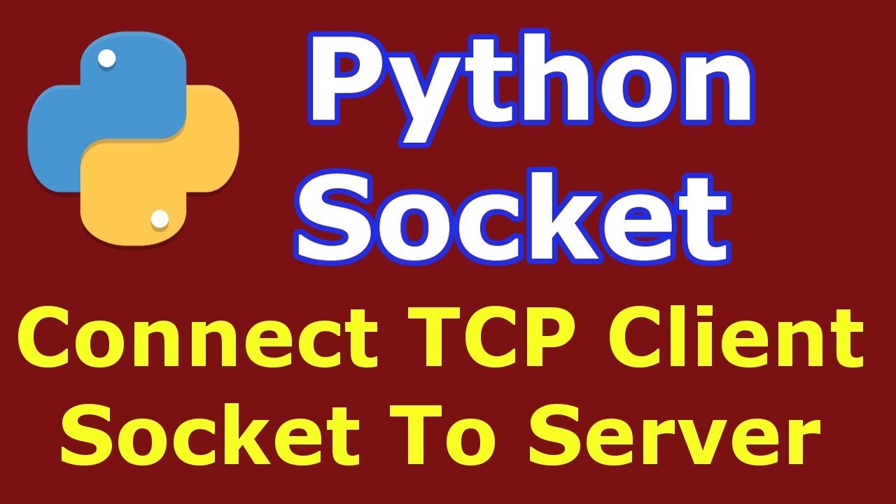 Python Socket | How To Connect TCP Client Socket To Server | Python ...