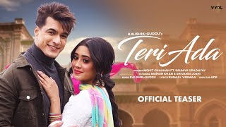 Teri Ada (Teaser) Kaushik-Guddu | Mohit Chauhan ft.Saumya U | Mohsin Khan, Shivangi Joshi | Kunaal V