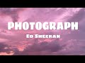 photograph - Ed Sheeran || Lyrics