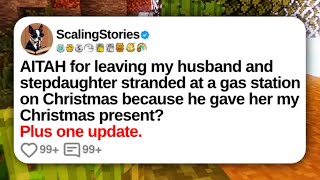 AITAH for Leaving My Husband and Stepdaughter Stranded at a Gas Station on Christ.. | Reddit Updates