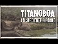 🐍 TITANOBOA: LA SERPIENTE MÁS GRANDE DE LA HISTORIA