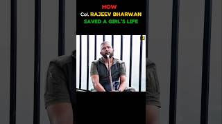 How Col. Rajeev Bharwan saved a girl's life