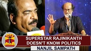 Superstar Rajinikanth doesn't know Politics | Nanjil Sampath | Thanthi TV