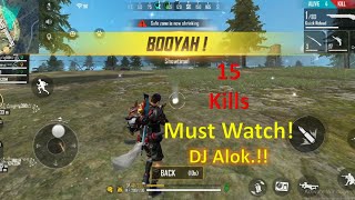 Free Fire| DJ Alok | Rush Game Play | 15 Kills | Booyah.!!