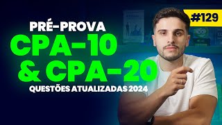 PRÉ-PROVA CPA-10 & CPA-20 | As principais e mais difíceis questões | Eu me banco Educação #129