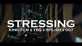 STRESSING | King Flo x YBS x SPLISH x 007 (Official Music Video) (@tm.tapes)