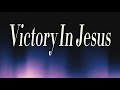 Victory In Jesus- New Vision Worship (Lyrics)