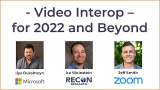 On-Demand Webcast - Video Interop for 2022 and Beyond