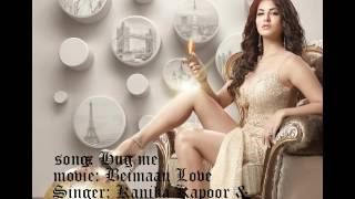 Aaja Hug Me  Audio song | Beiimaan Love | Sunny Leone | Kanika Kapoor